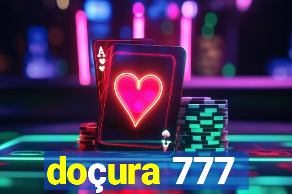 doçura 777